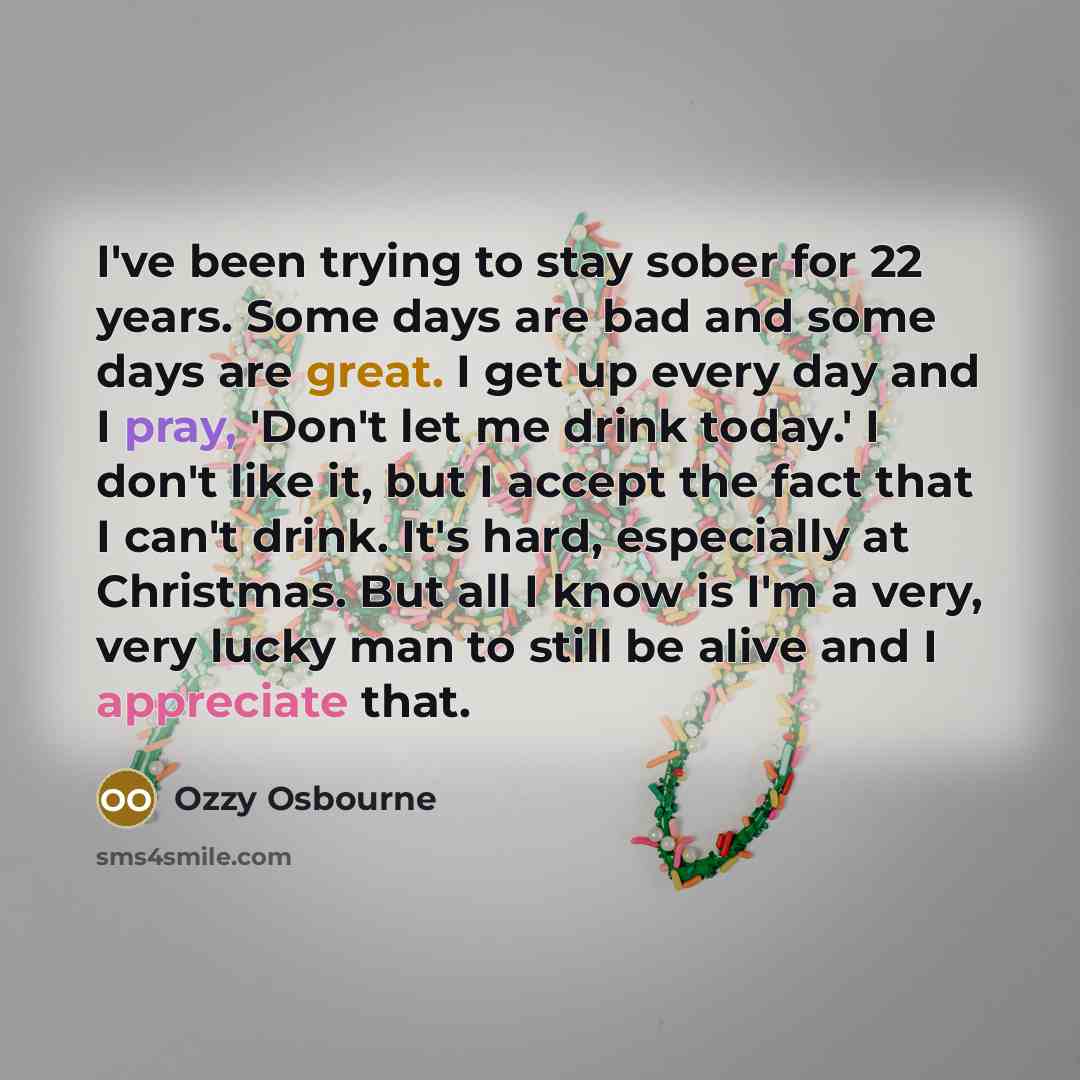 “I've been trying to stay sober for 22 years. Some…” quote by Ozzy Osbourne