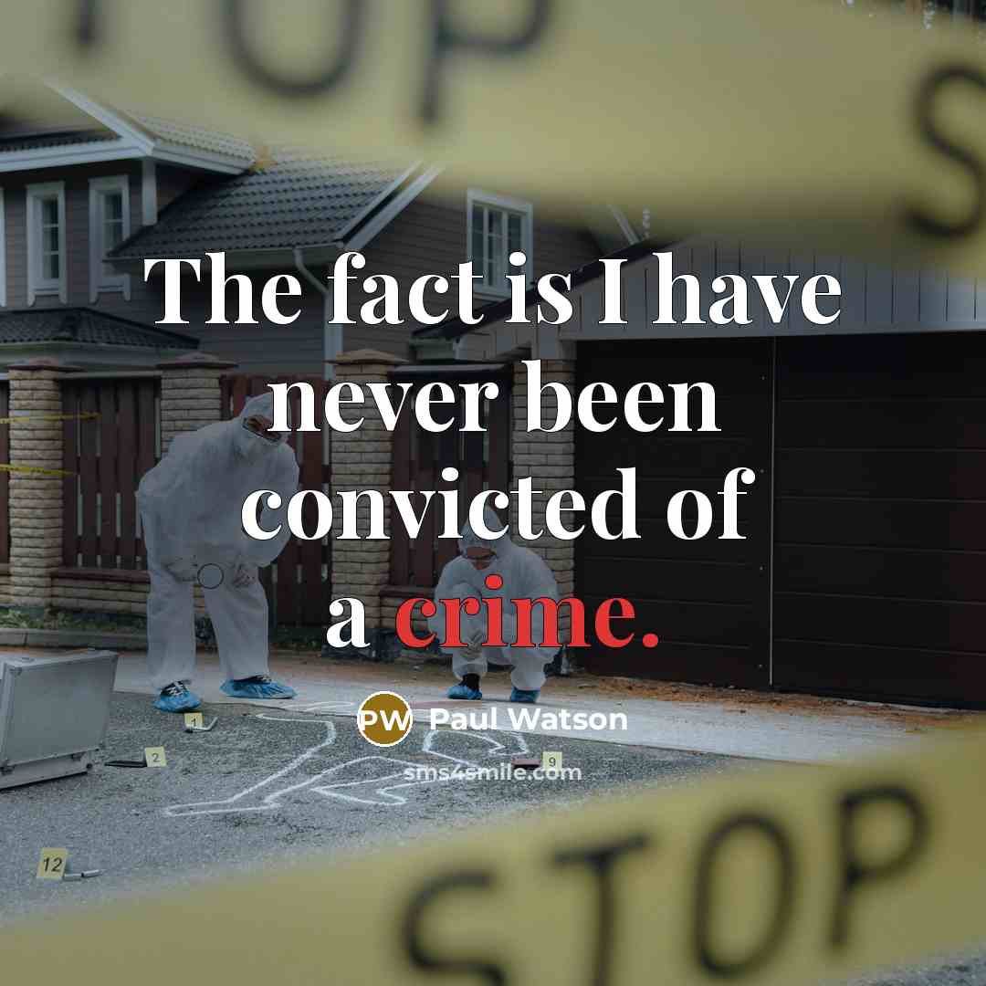 “The fact is I have never been convicted of a…” quote by Paul Watson