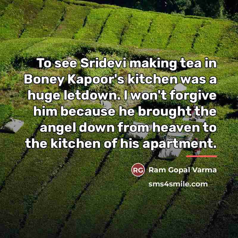 “To see Sridevi making tea in Boney Kapoor's kitchen was…” quote by Ram Gopal Varma