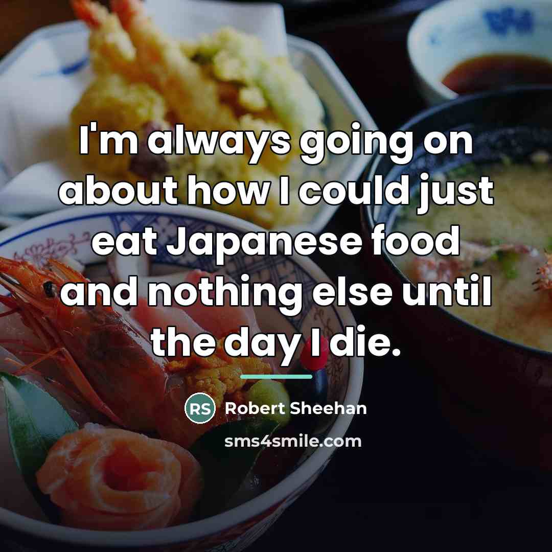 “I'm always going on about how I could just eat…” quote by Robert Sheehan