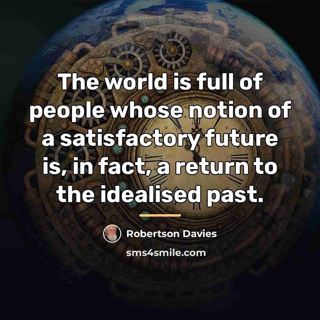 “The world is full of people whose notion of a…” quote by Robertson Davies