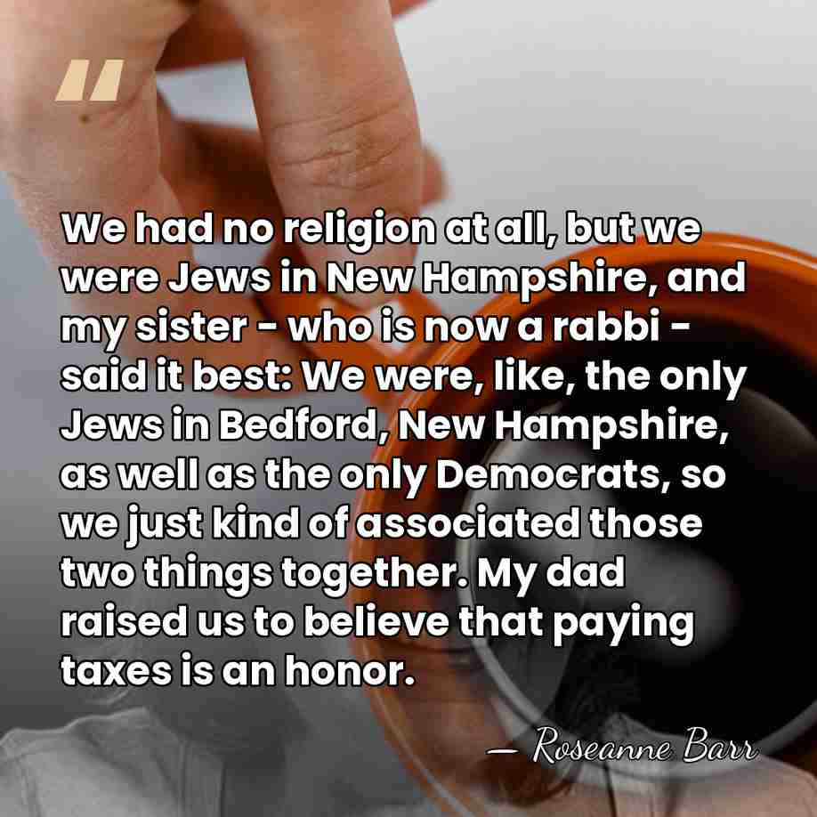 We had no religion at all, but we were Jews in New&hellip; - Roseanne Barr
