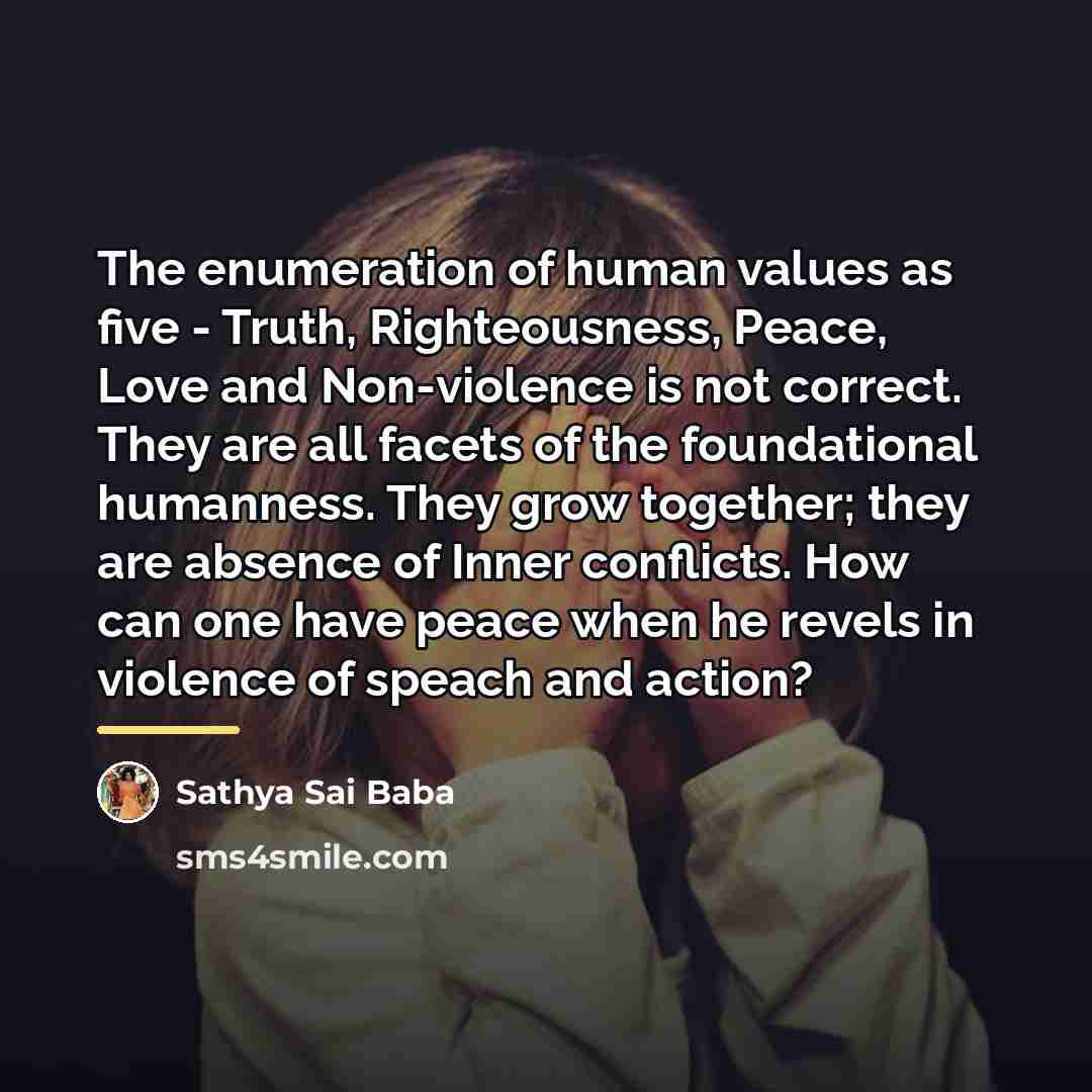 “The enumeration of human values as five - Truth, Righteousness,…” quote by Sathya Sai Baba