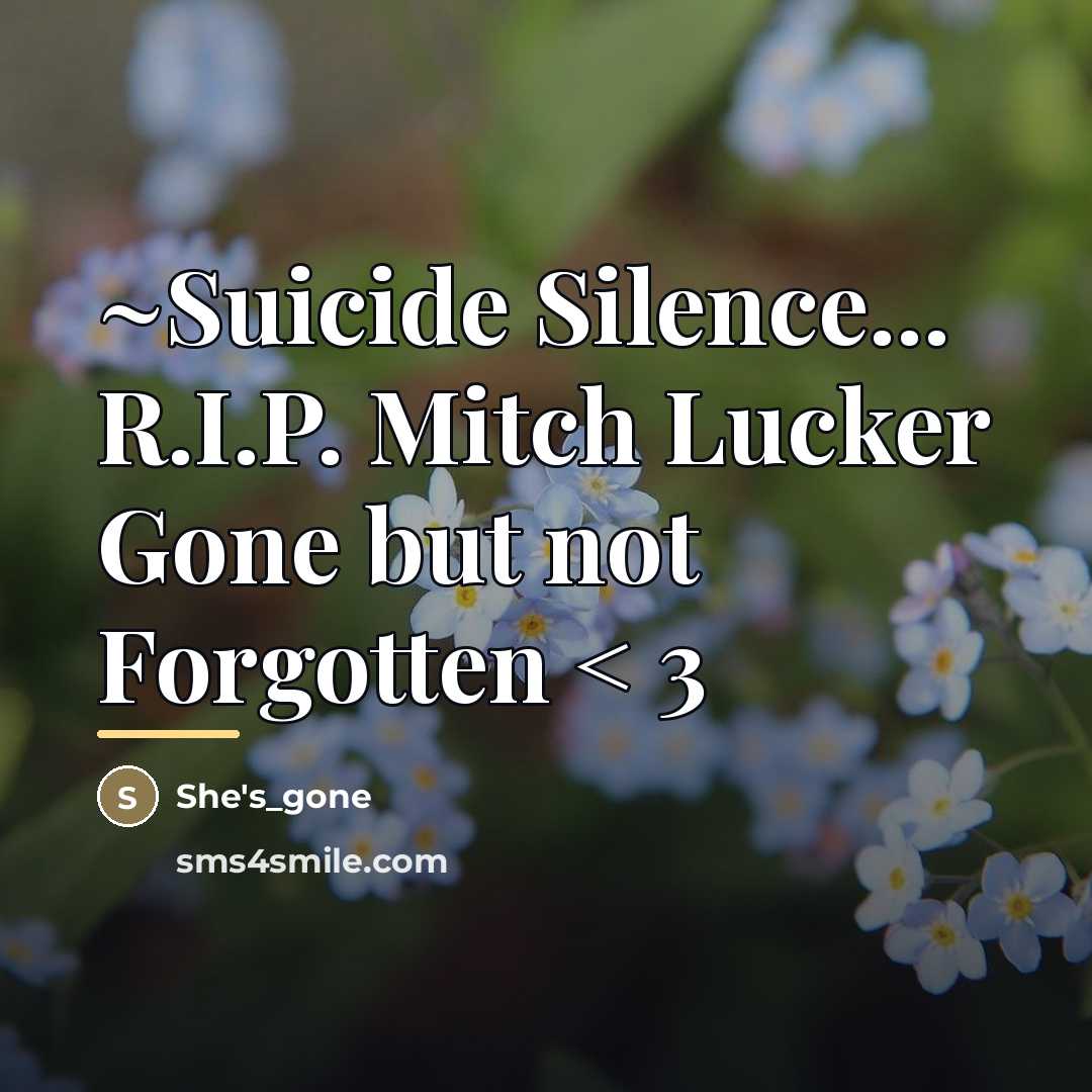 “~Suicide Silence... R.I.P. Mitch Lucker Gone but not Forgotten <…” quote by She's_gone
