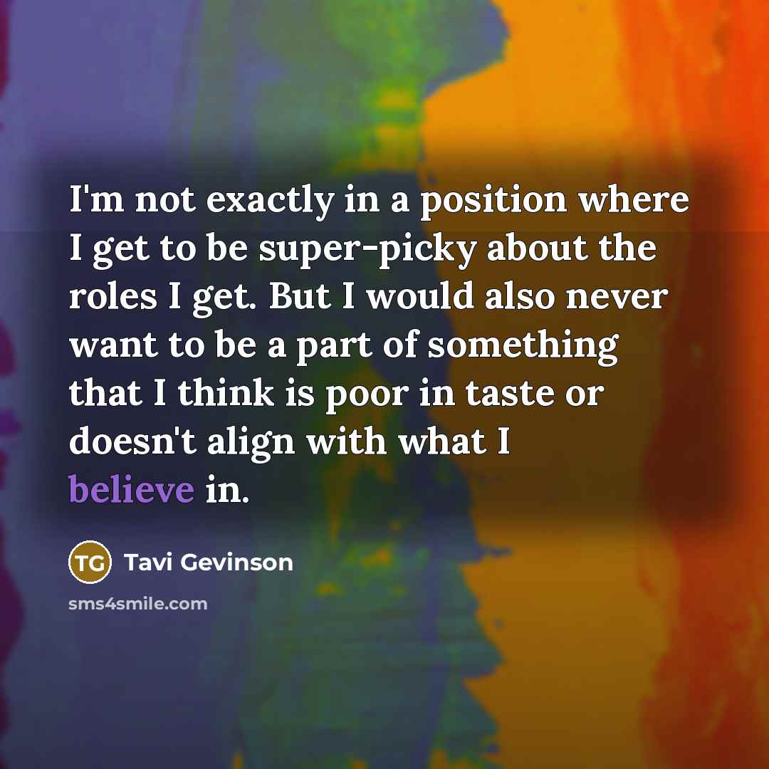 “I'm not exactly in a position where I get to…” quote by Tavi Gevinson
