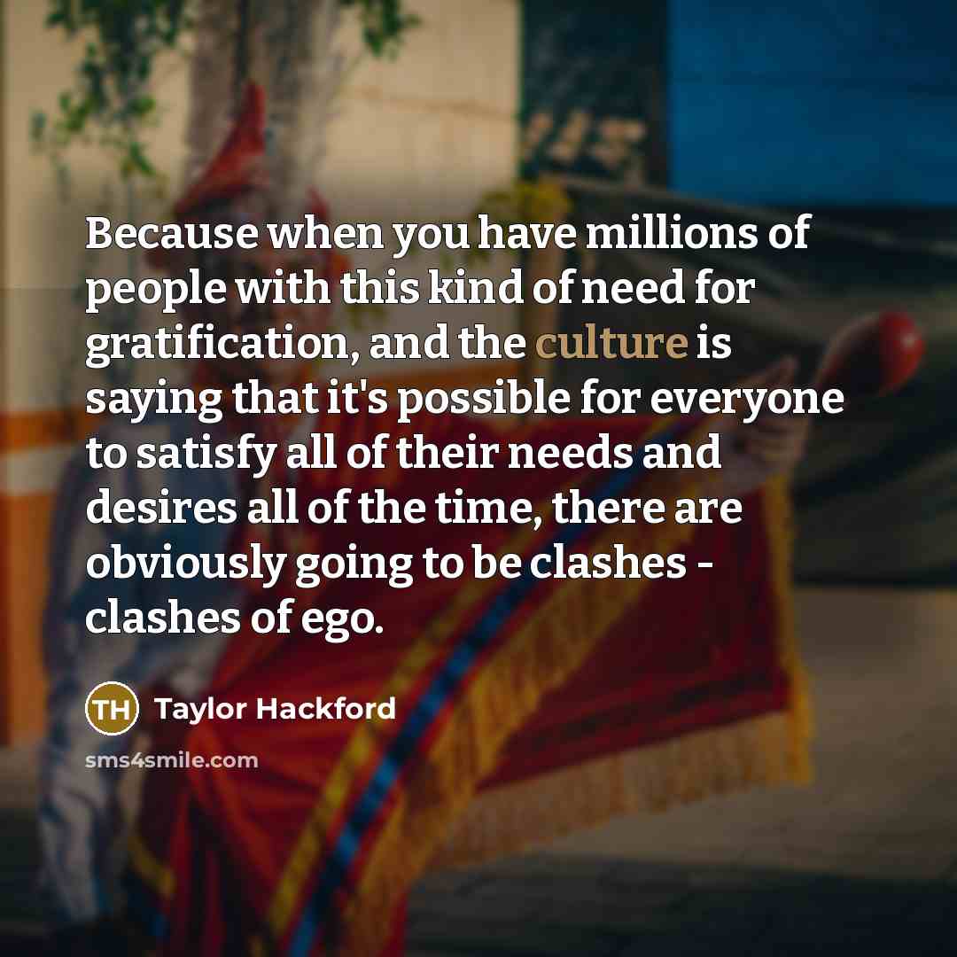 “Because when you have millions of people with this kind…” quote by Taylor Hackford