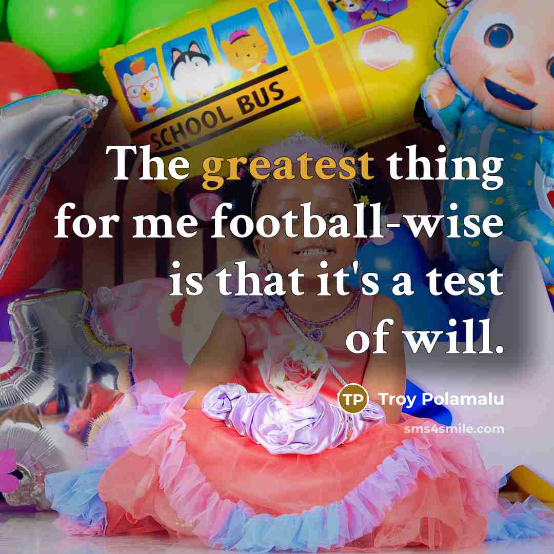 “The greatest thing for me football-wise is that it's a…” quote by Troy Polamalu