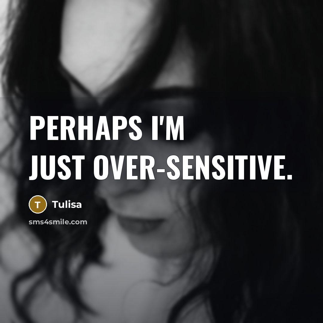 “Perhaps I'm just over-sensitive.…” quote by Tulisa
