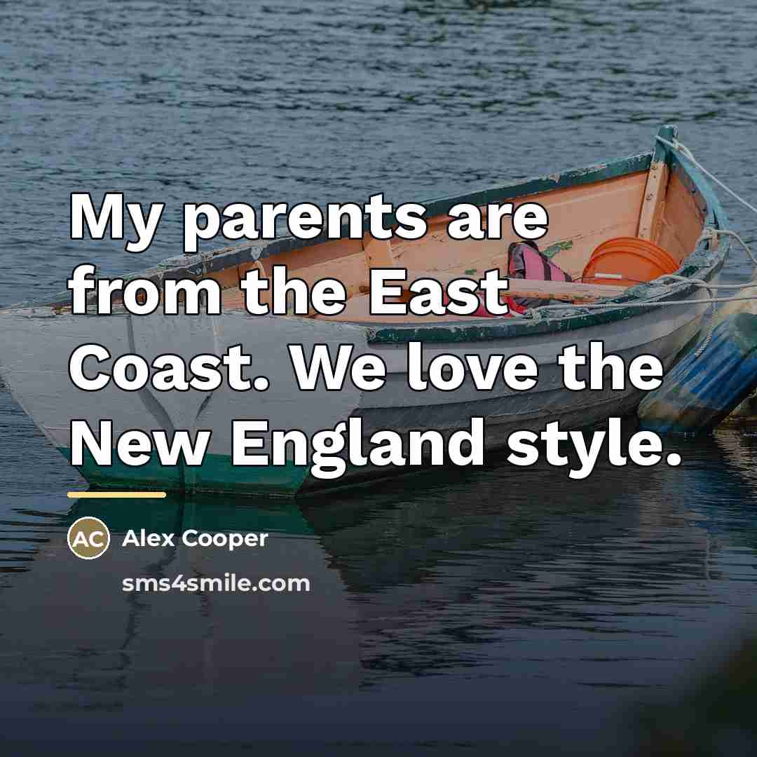 “My parents are from the East Coast. We love the…” quote by Alex Cooper