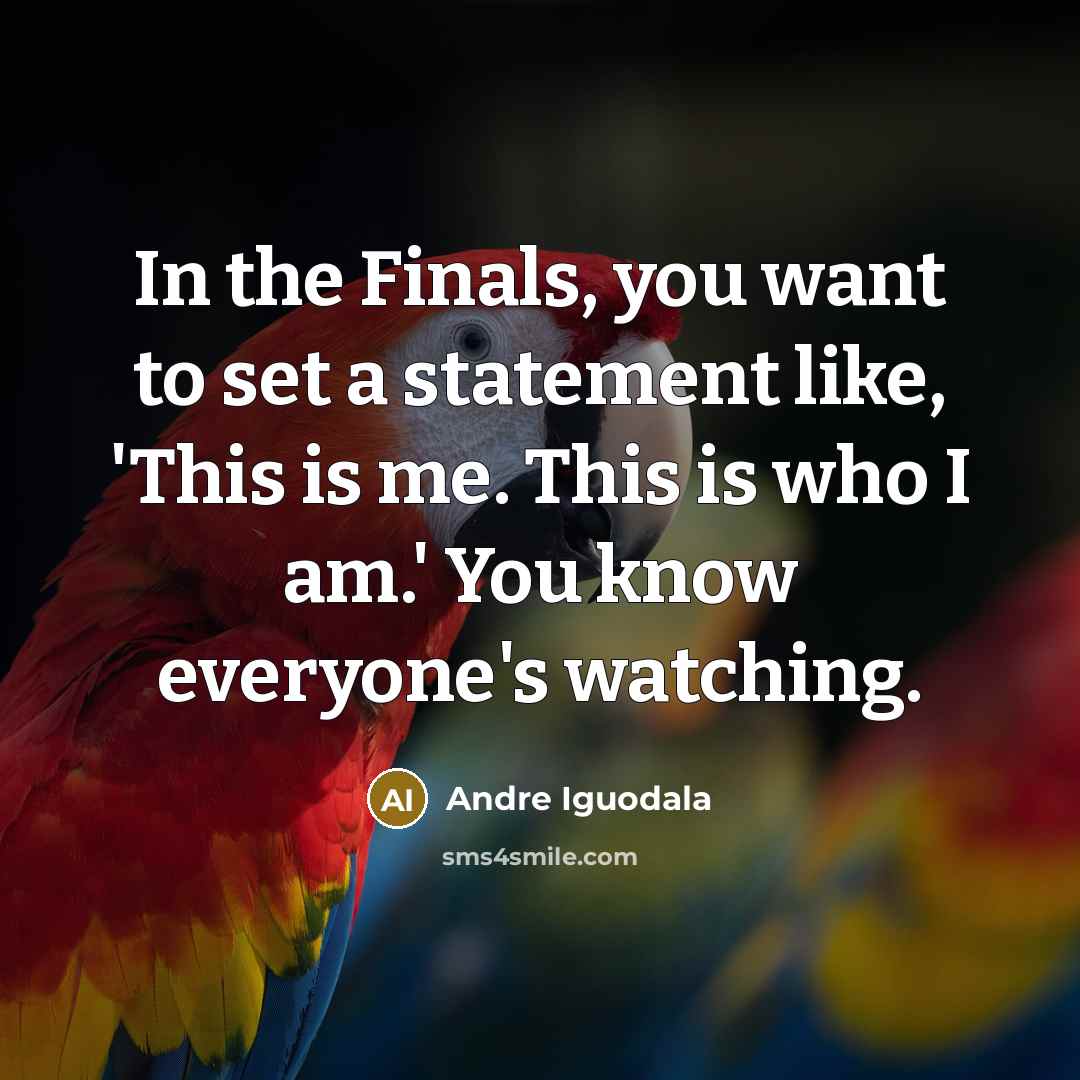 “In the Finals, you want to set a statement like,…” quote by Andre Iguodala