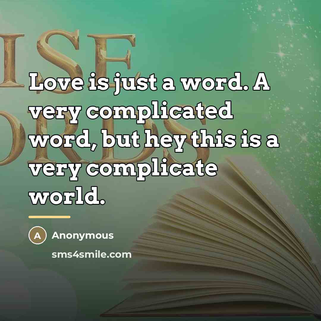 “Love is just a word. A very complicated word, but…” quote by Anonymous