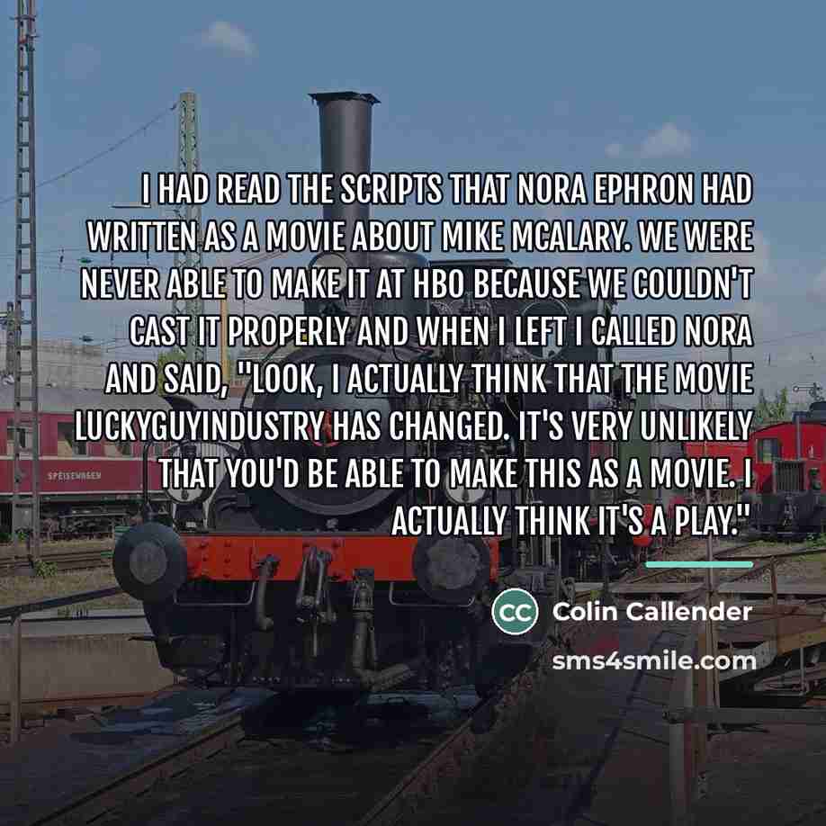 “I had read the scripts that Nora Ephron had written…” quote by Colin Callender