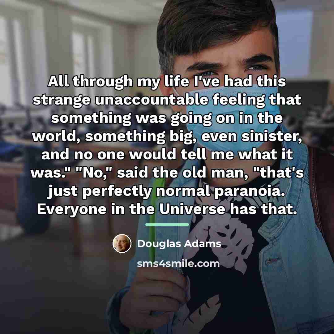 “All through my life I've had this strange unaccountable feeling…” quote by Douglas Adams