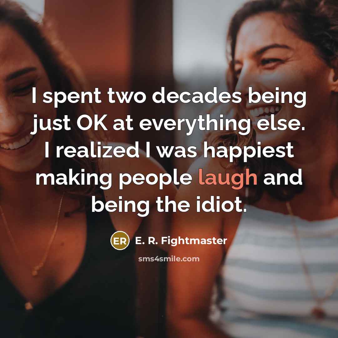 “I spent two decades being just OK at everything else.…” quote by E. R. Fightmaster