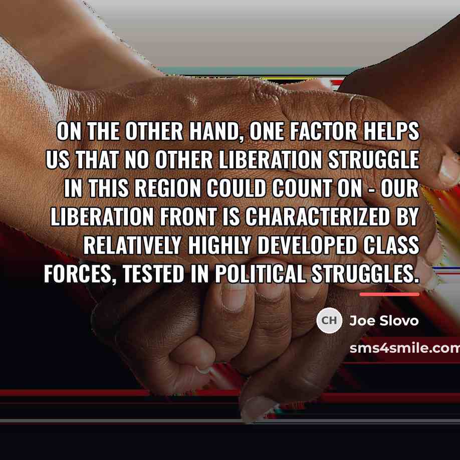 “On the other hand, one factor helps us that no…” quote by Joe Slovo