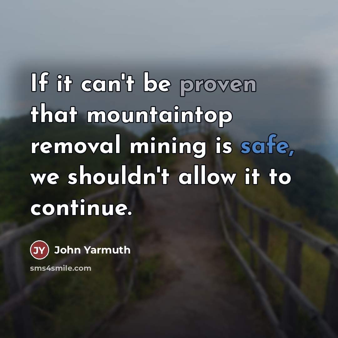 “If it can't be proven that mountaintop removal mining is…” quote by John Yarmuth