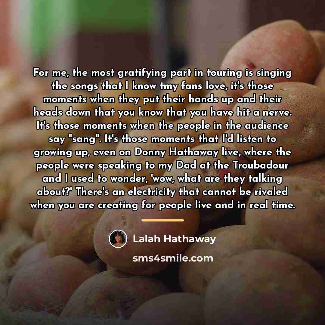 “For me, the most gratifying part in touring is singing…” quote by Lalah Hathaway