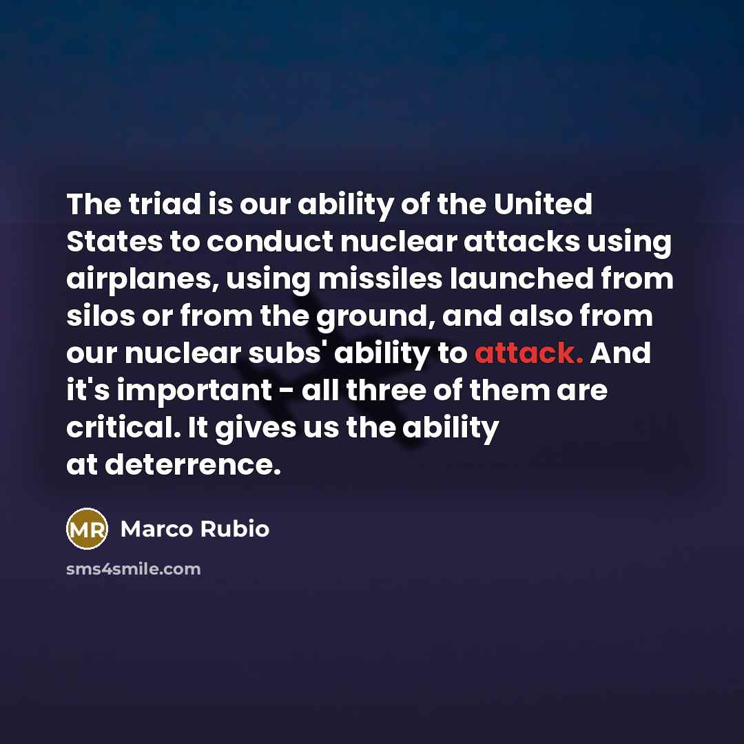 “The triad is our ability of the United States to…” quote by Marco Rubio
