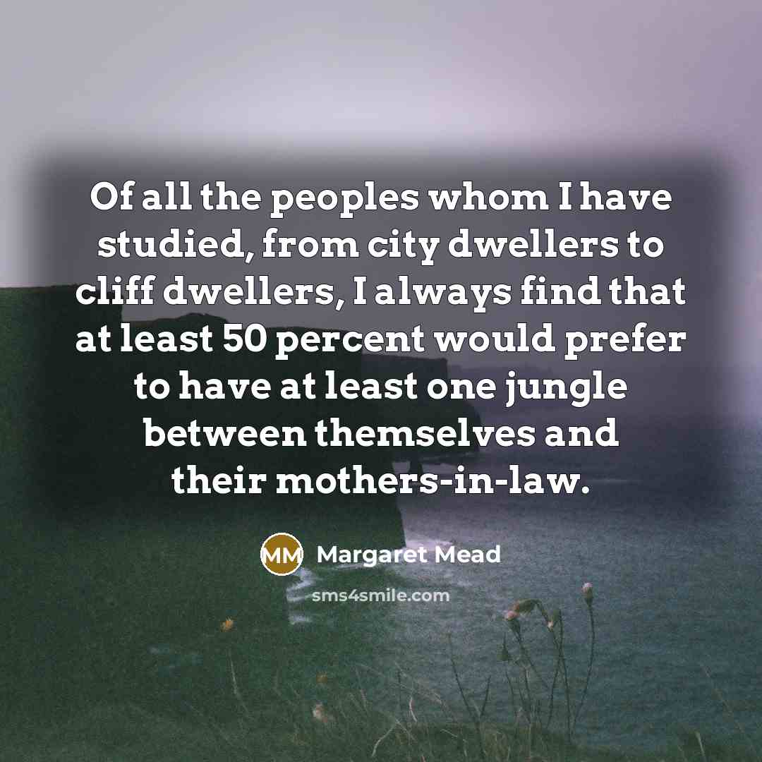 “Of all the peoples whom I have studied, from city…” quote by Margaret Mead