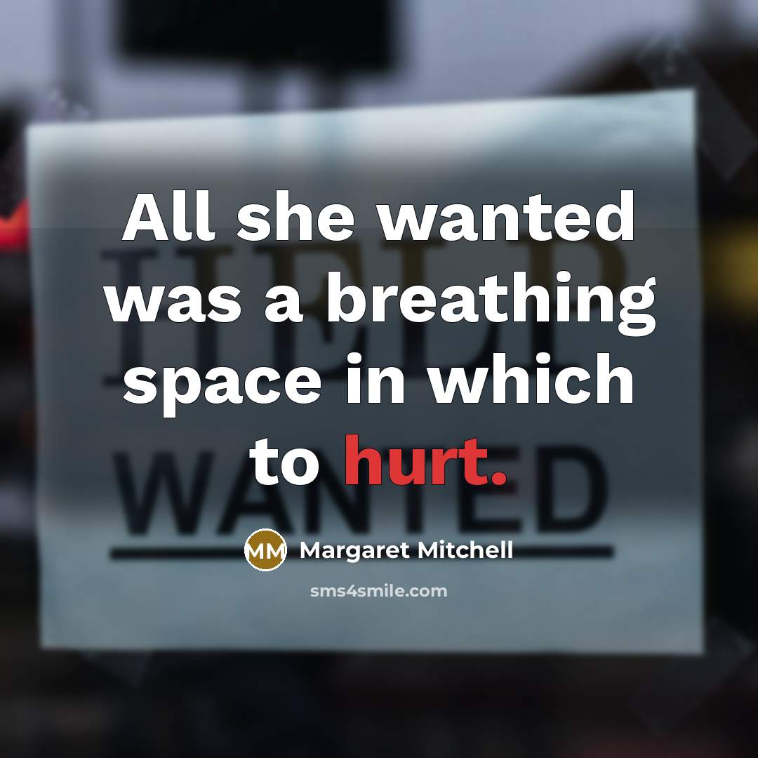 “All she wanted was a breathing space in which to…” quote by Margaret Mitchell