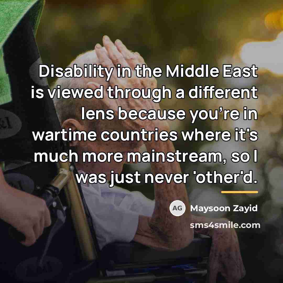 “Disability in the Middle East is viewed through a different…” quote by Maysoon Zayid