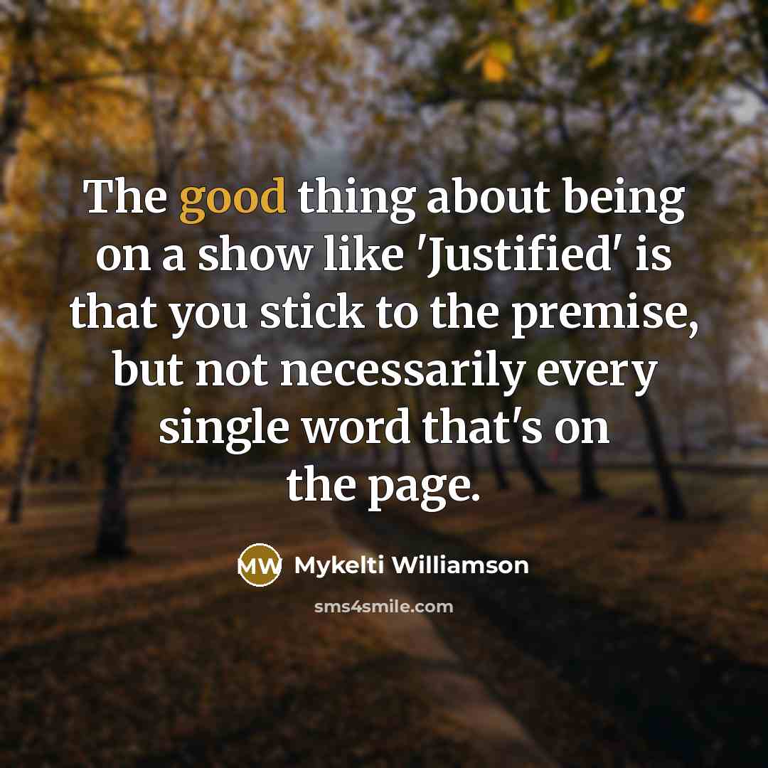 “The good thing about being on a show like 'Justified'…” quote by Mykelti Williamson