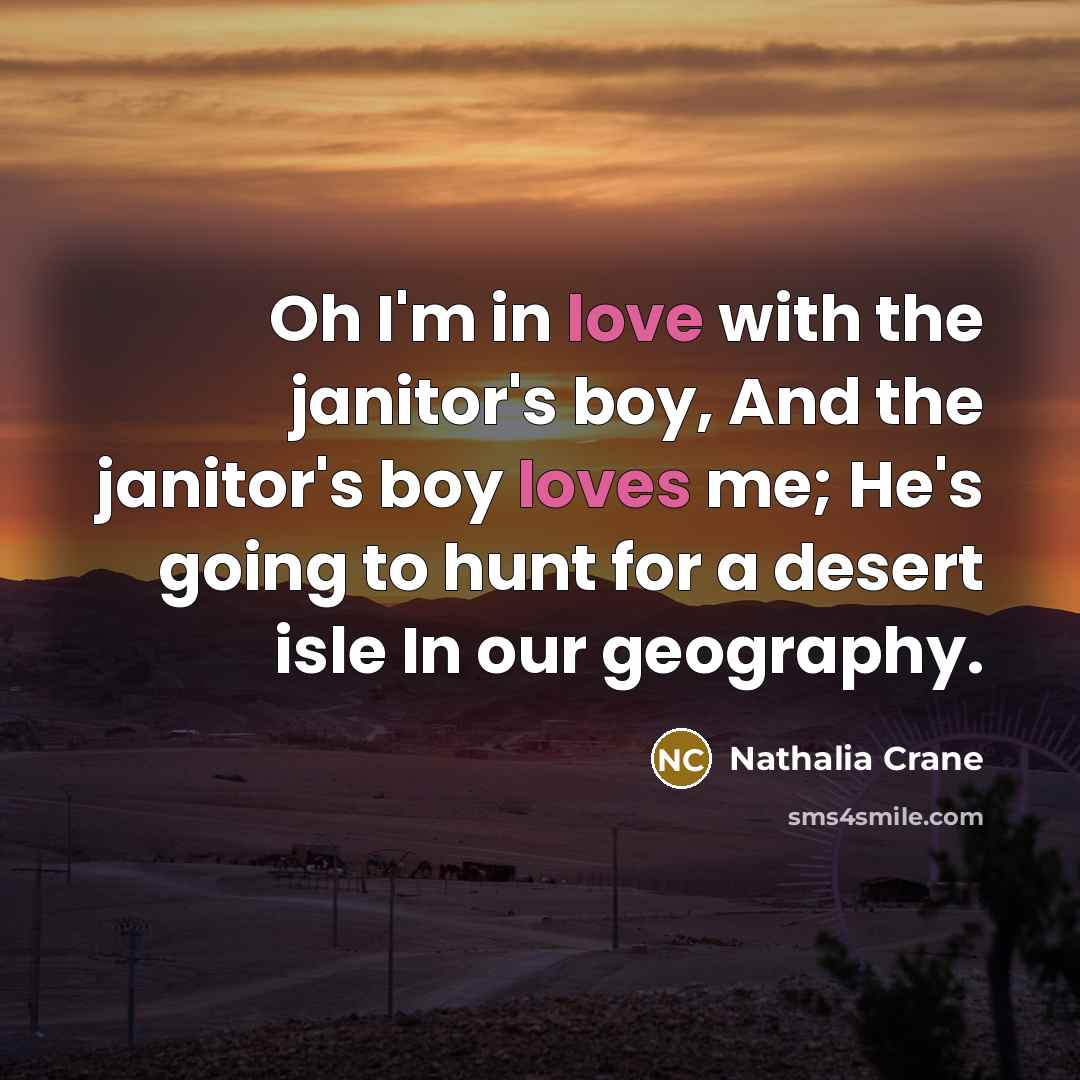 “Oh I'm in love with the janitor's boy, And the…” quote by Nathalia Crane