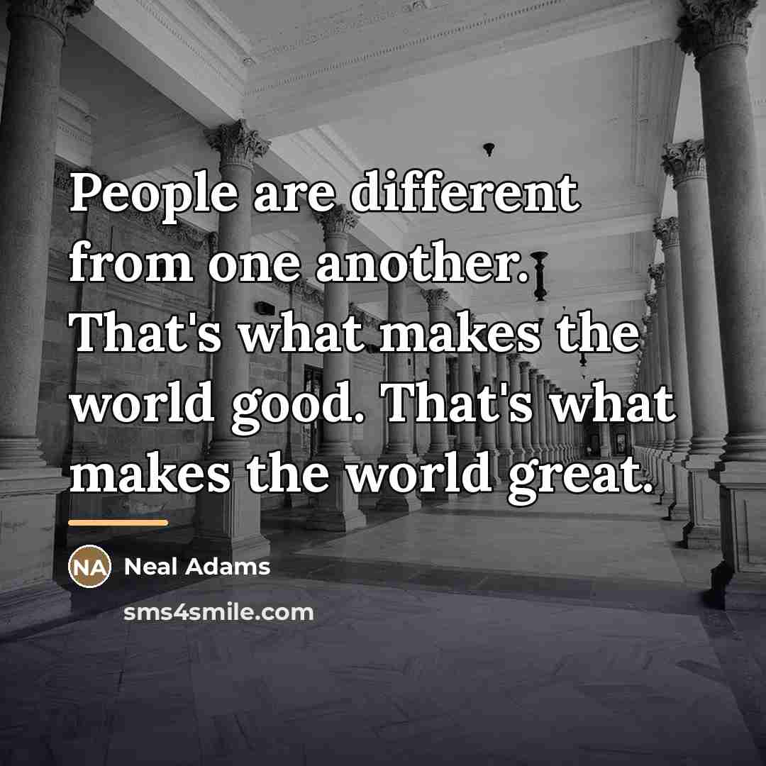 “People are different from one another. That's what makes the…” quote by Neal Adams