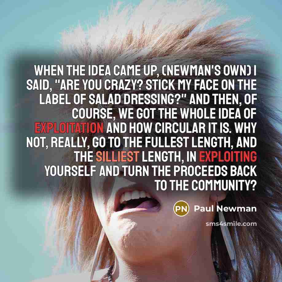 “When the idea came up, (Newman's Own) I said, "Are…” quote by Paul Newman