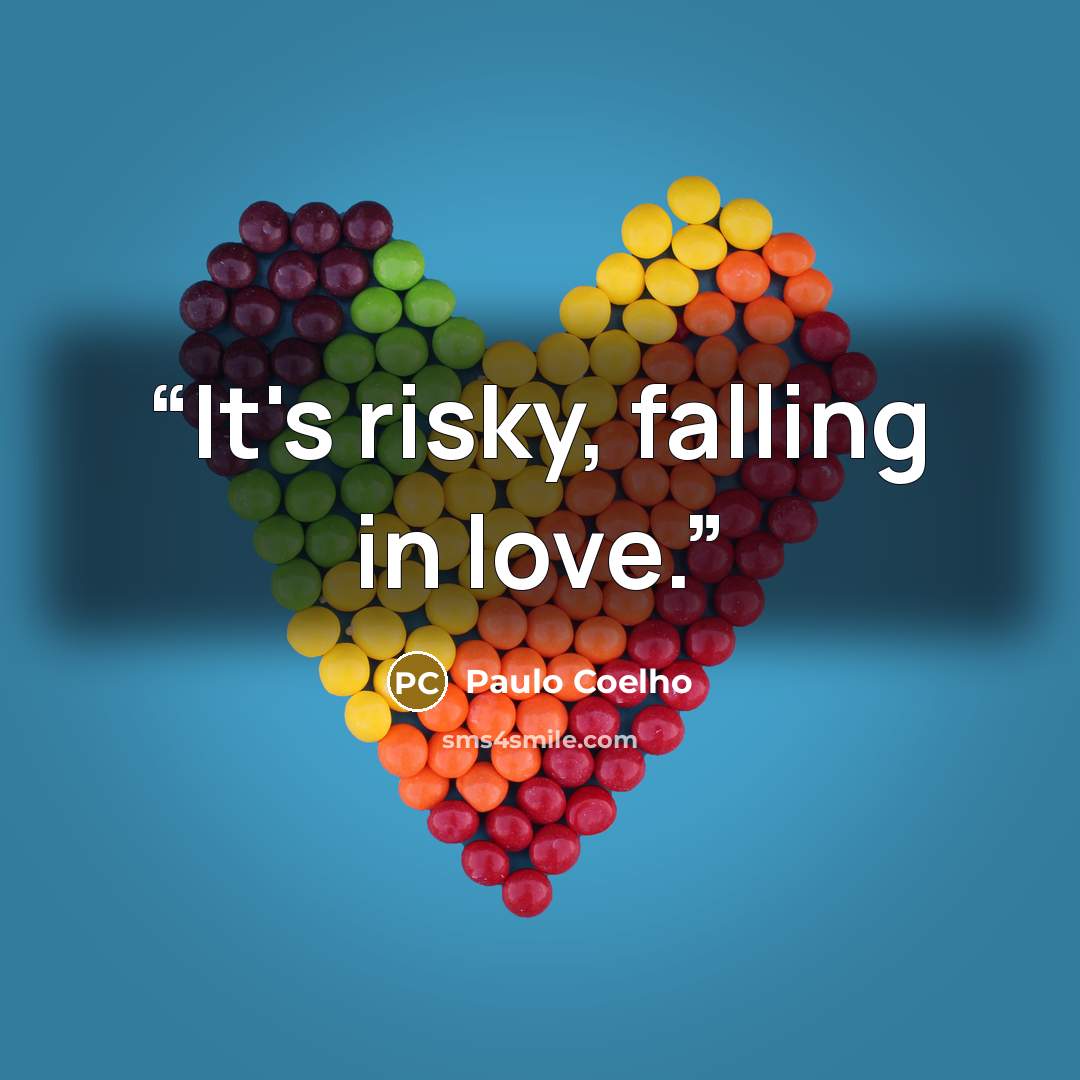 “It's risky, falling in love.” quote by Paulo Coelho