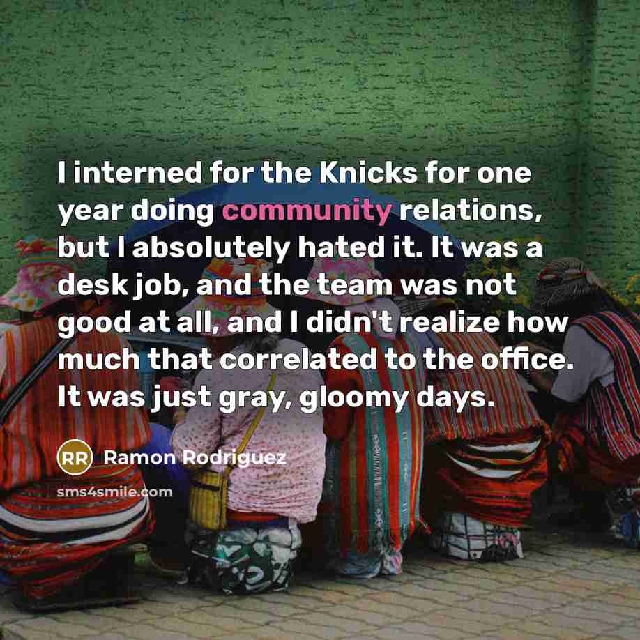“I interned for the Knicks for one year doing community…” quote by Ramon Rodriguez