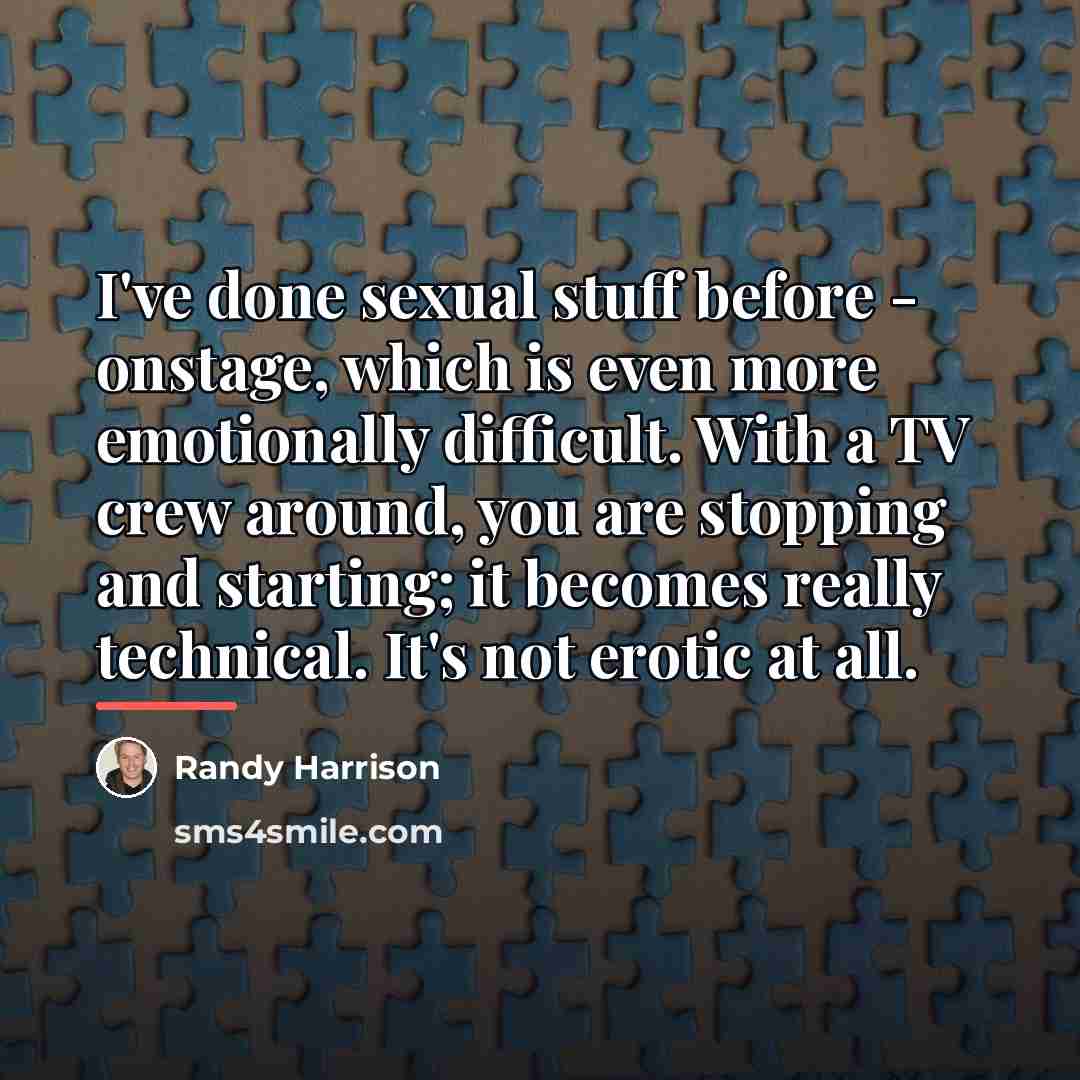 “I've done sexual stuff before - onstage, which is even…” quote by Randy Harrison