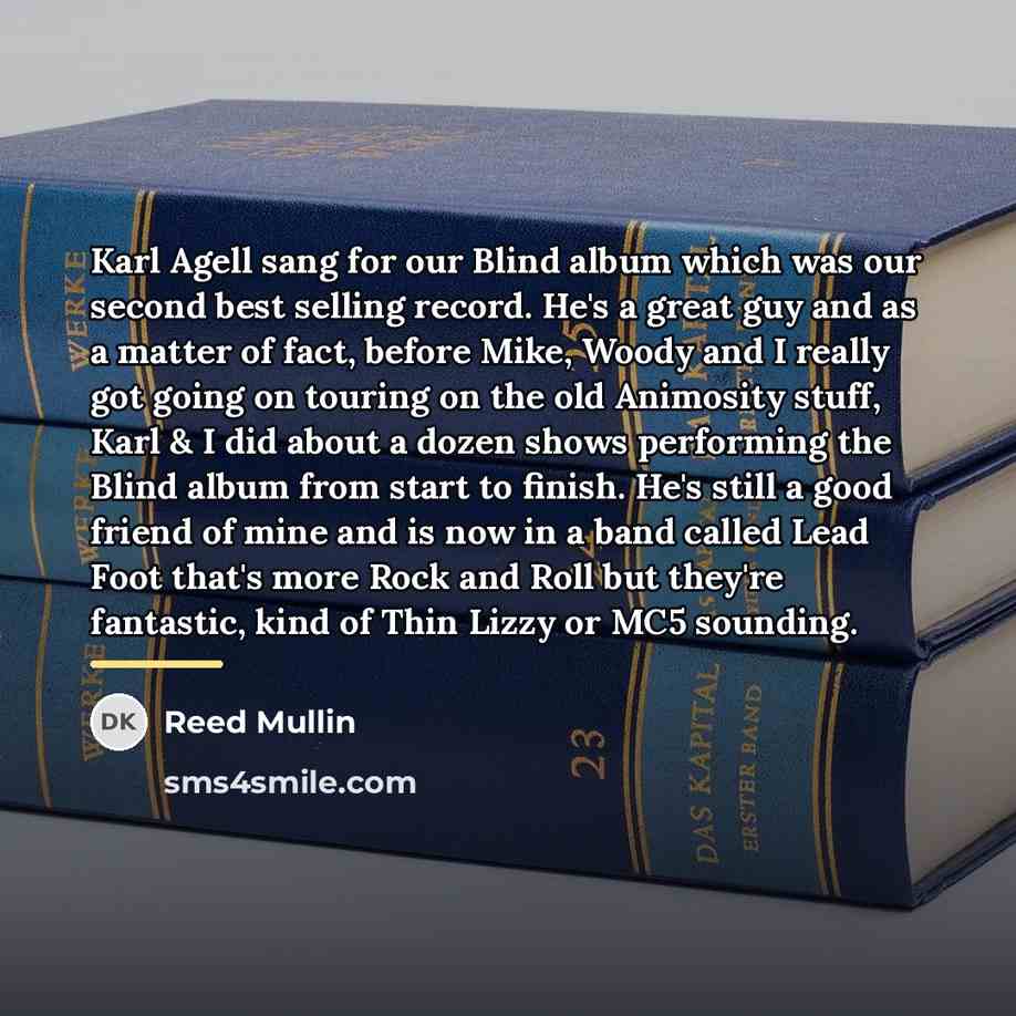 “Karl Agell sang for our Blind album which was our…” quote by Reed Mullin