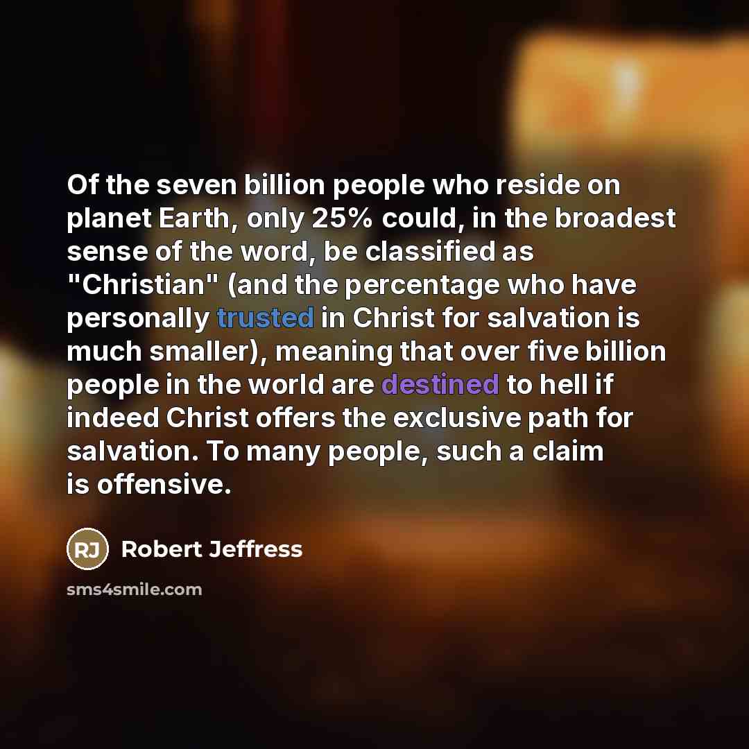 “Of the seven billion people who reside on planet Earth,…” quote by Robert Jeffress