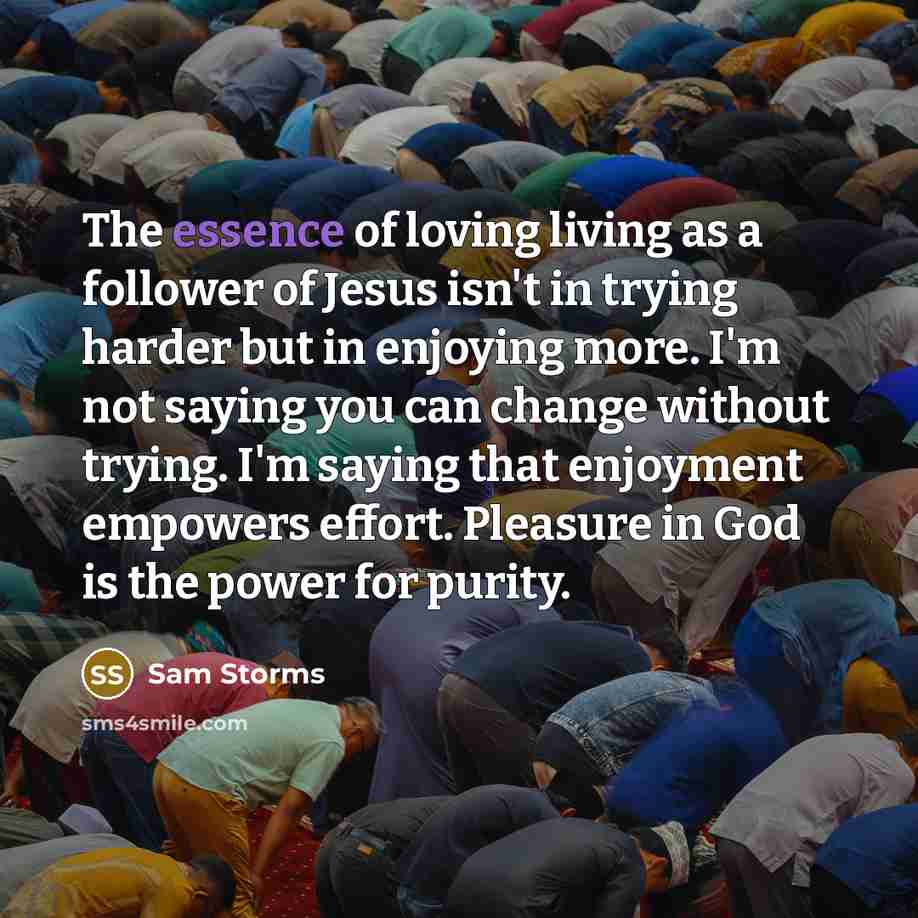 “The essence of loving living as a follower of Jesus…” quote by Sam Storms
