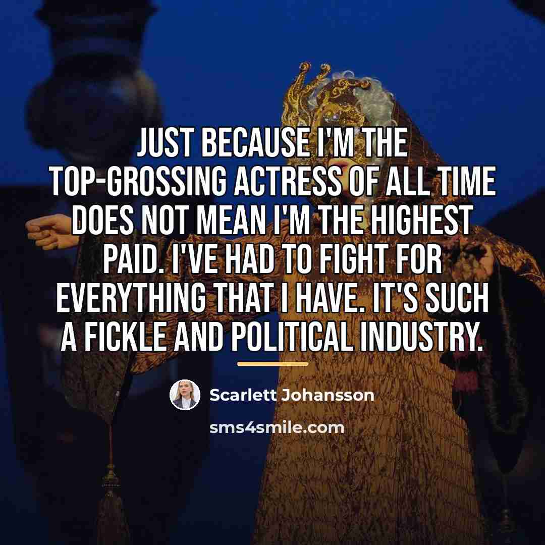 “Just because I'm the top-grossing actress of all time does…” quote by Scarlett Johansson