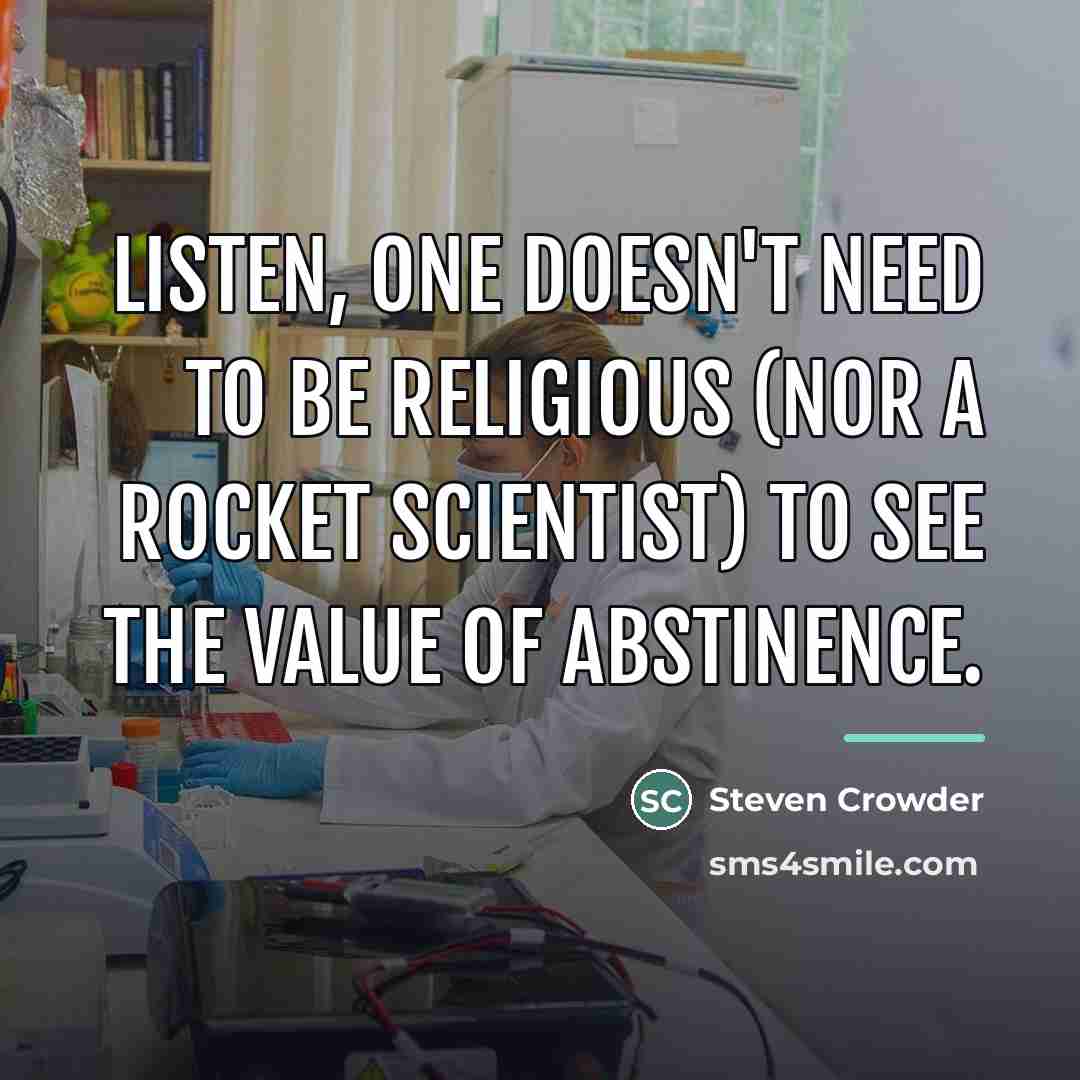 “Listen, one doesn't need to be religious (nor a rocket…” quote by Steven Crowder