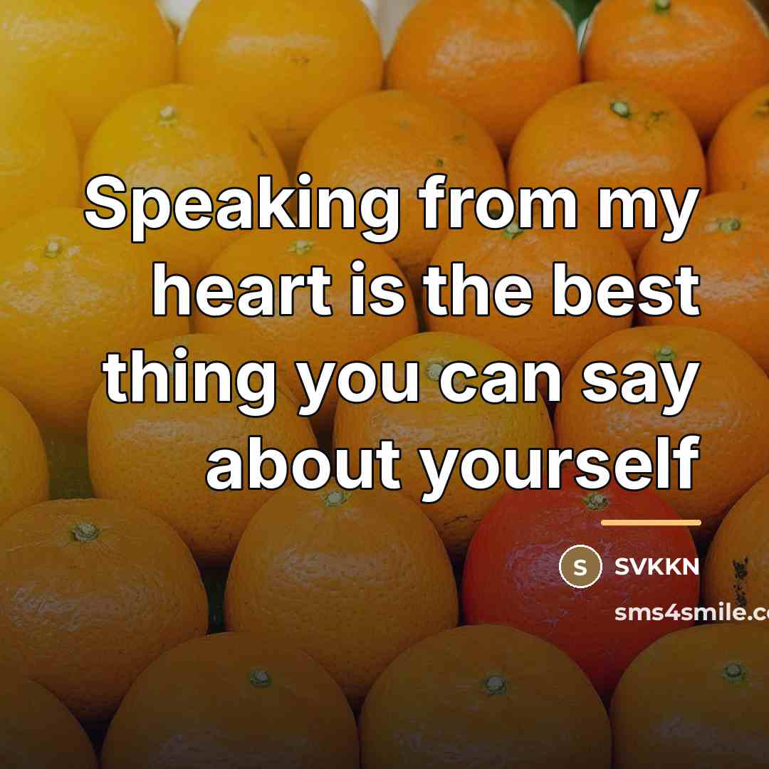 “Speaking from my heart is the best thing you can…” quote by SVKKN