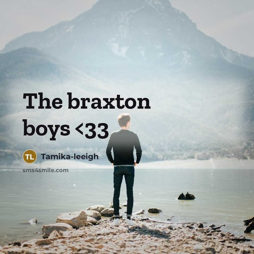 “The braxton boys” quote by Tamika-leeigh