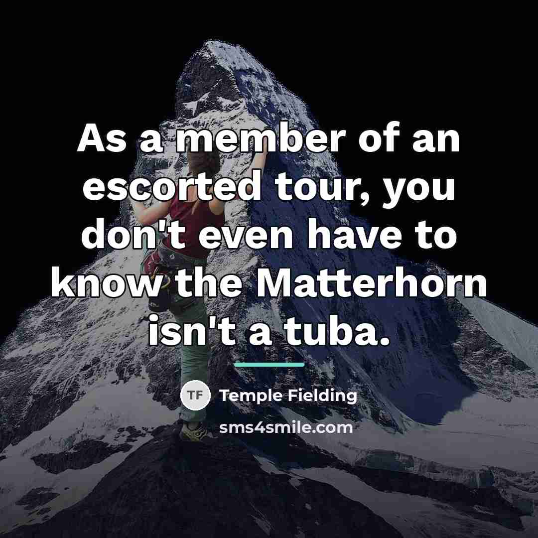 “As a member of an escorted tour, you don't even…” quote by Temple Fielding
