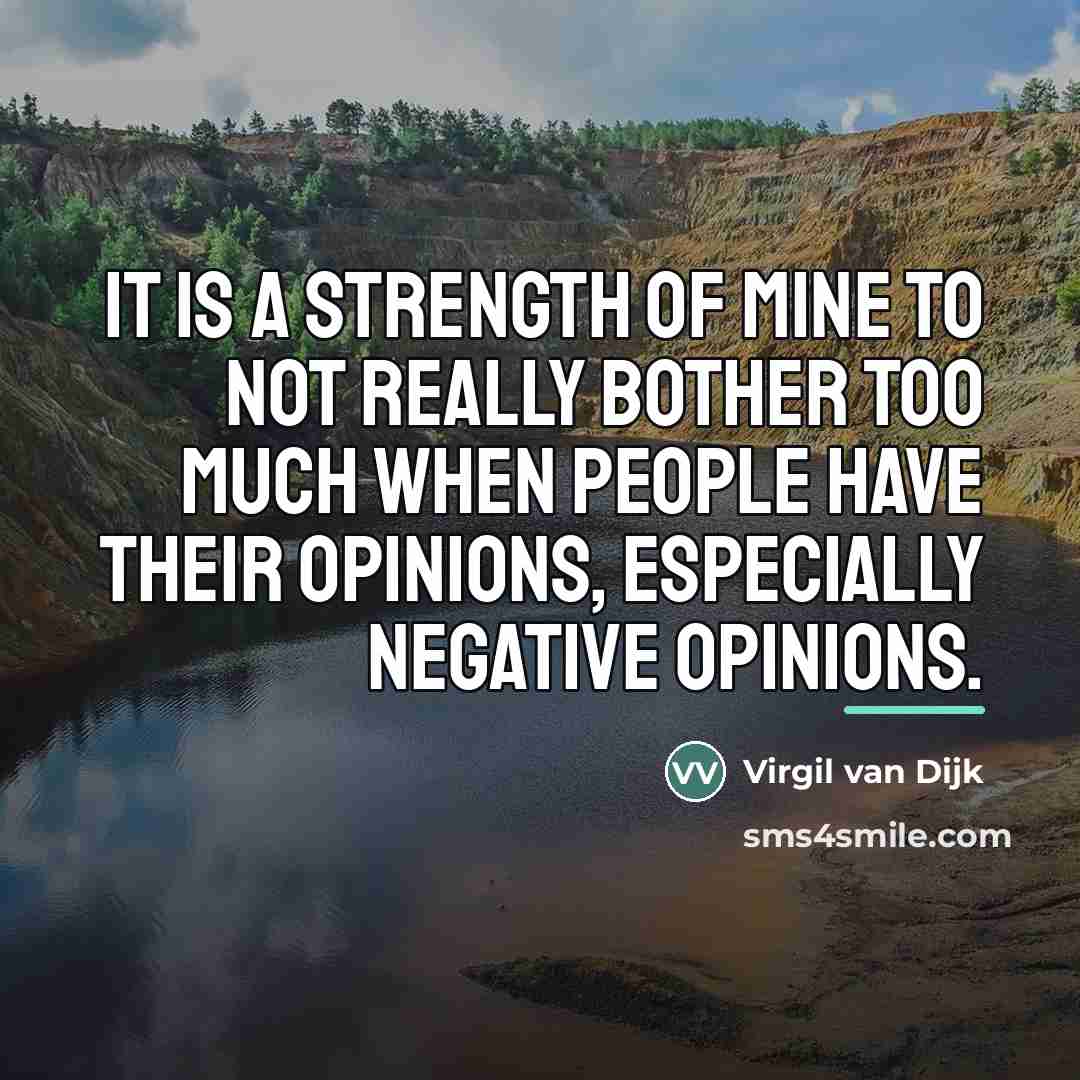 “It is a strength of mine to not really bother…” quote by Virgil van Dijk