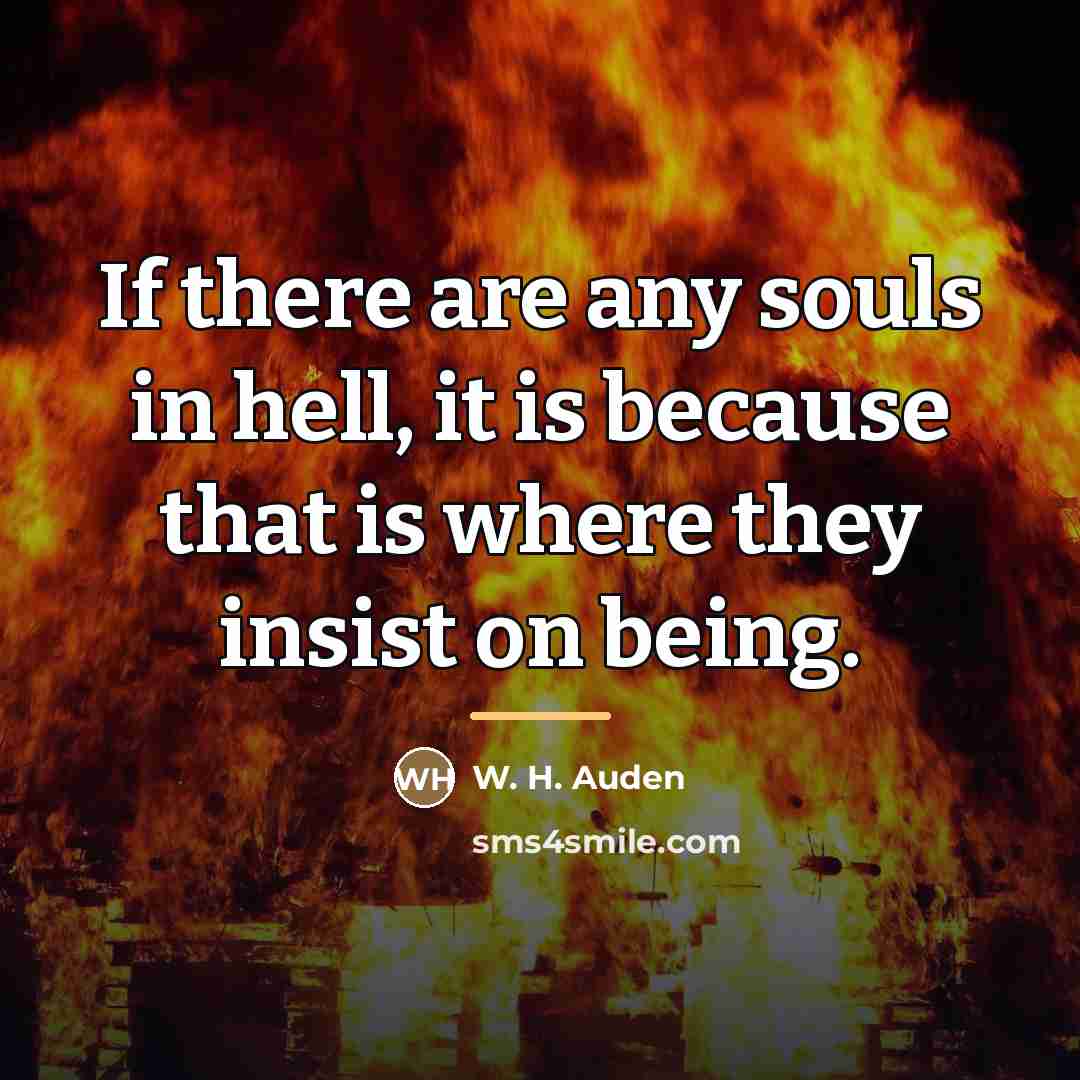“If there are any souls in hell, it is because…” quote by W. H. Auden