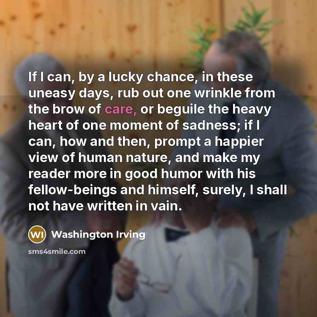 “If I can, by a lucky chance, in these uneasy…” quote by Washington Irving
