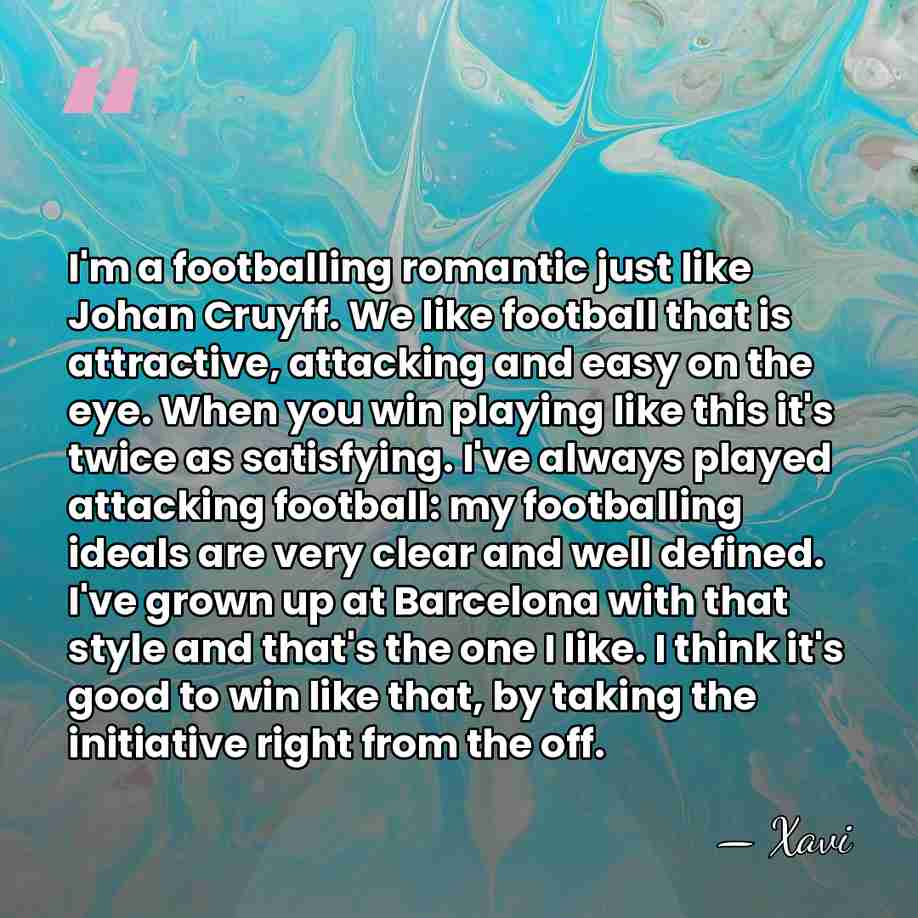 I'm a footballing romantic just like Johan Cruyff. We like football that&hellip; - Xavi