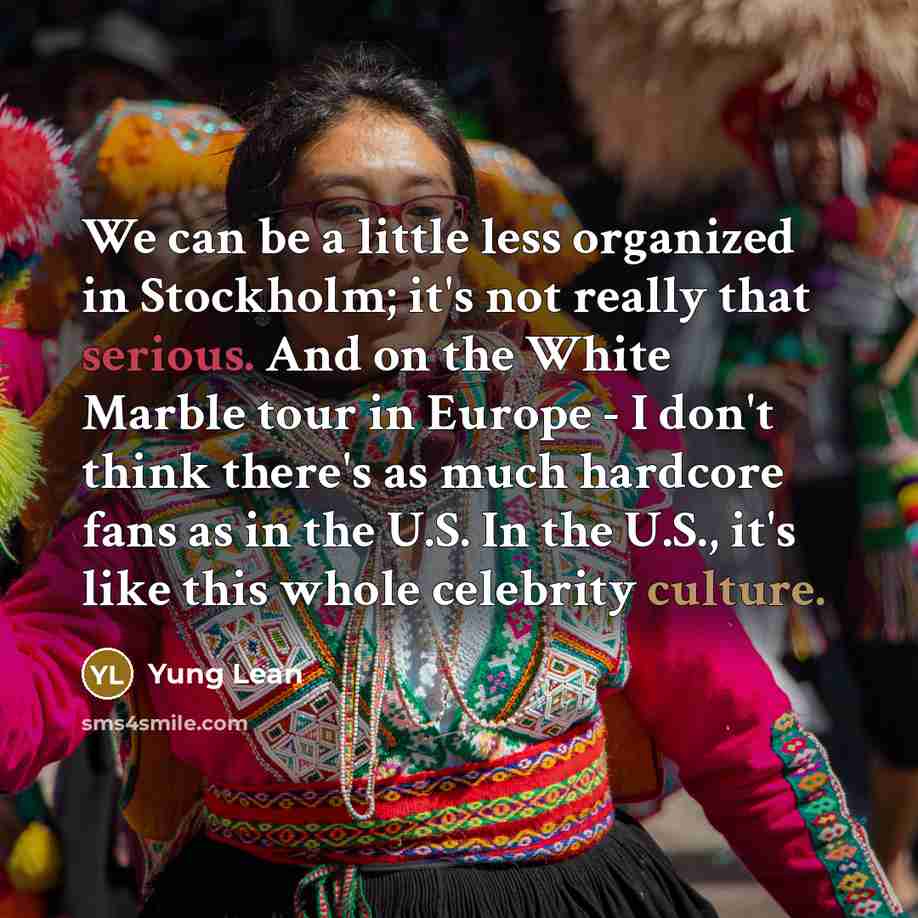 “We can be a little less organized in Stockholm; it's…” quote by Yung Lean