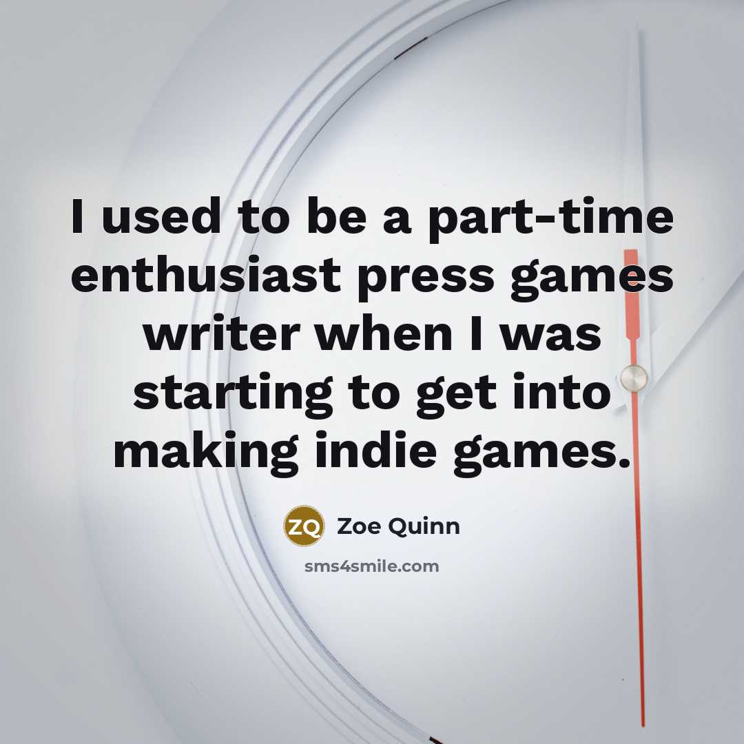 “I used to be a part-time enthusiast press games writer…” quote by Zoe Quinn