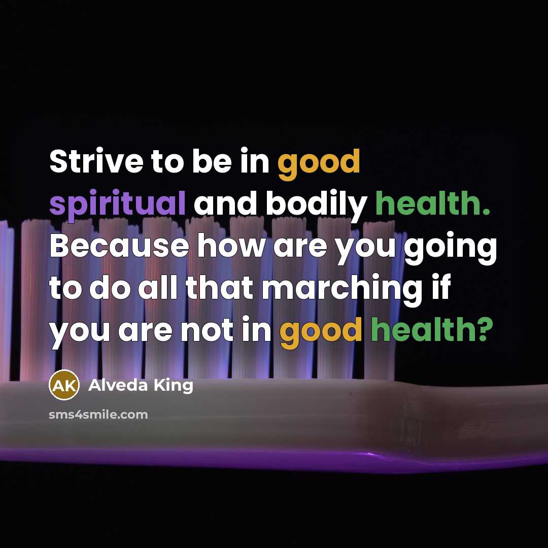 “Strive to be in good spiritual and bodily health. Because…” quote by Alveda King