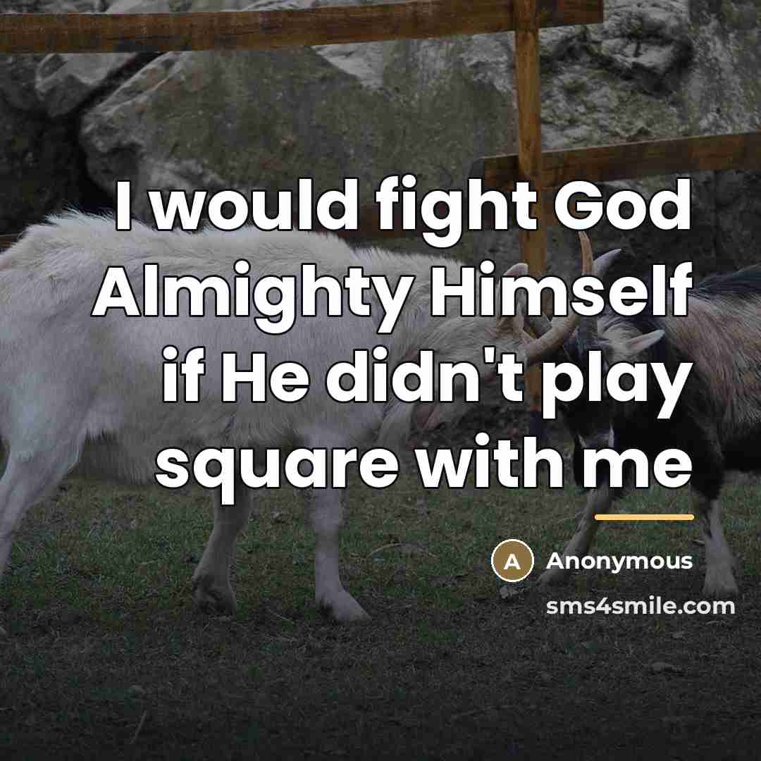 “I would fight God Almighty Himself if He didn't play…” quote by Anonymous