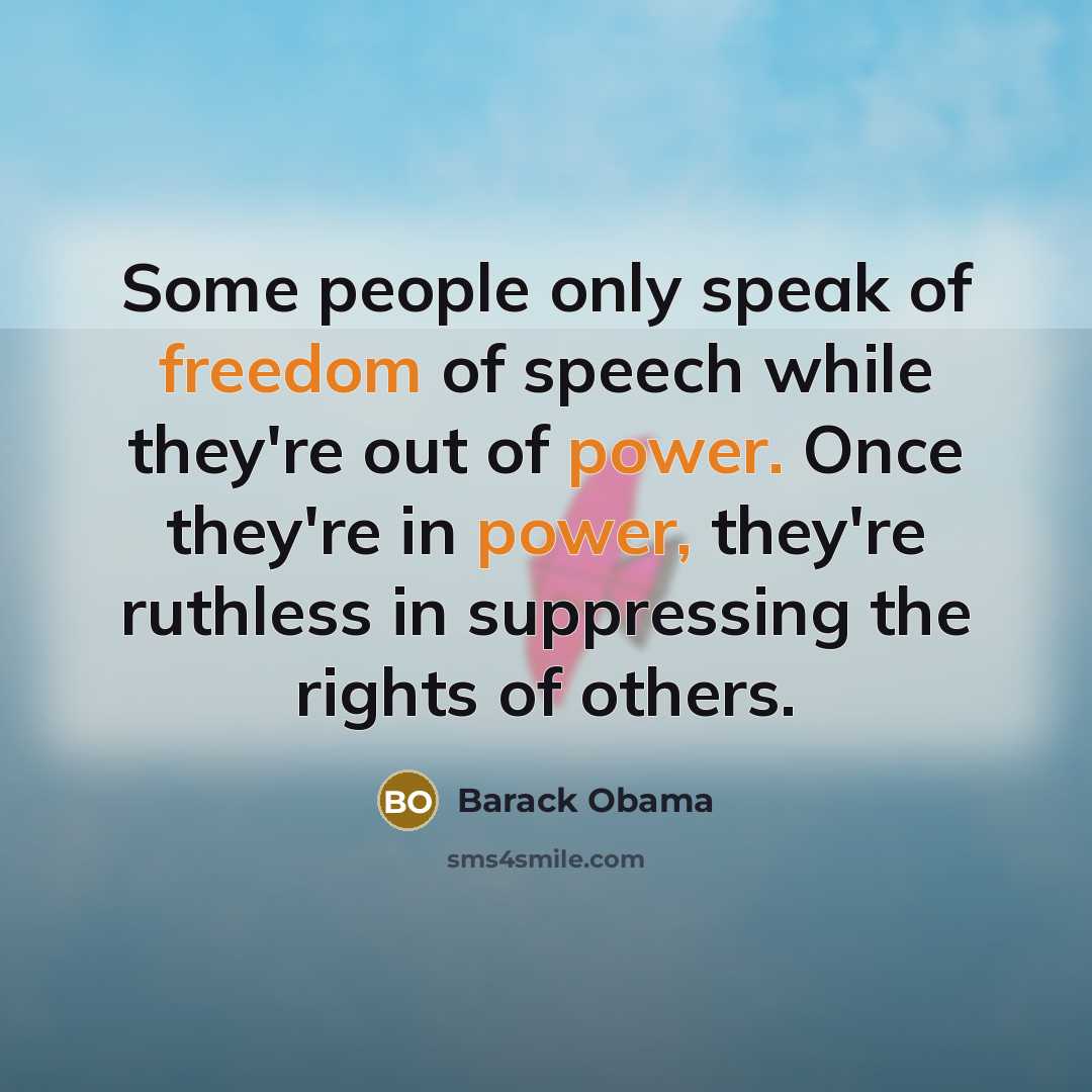 “Some people only speak of freedom of speech while they're…” quote by Barack Obama