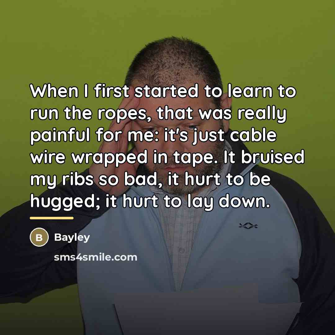 “When I first started to learn to run the ropes,…” quote by Bayley